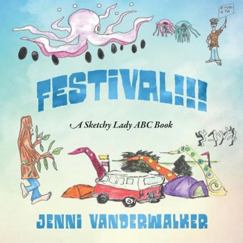 Festival!!! a Sketchy Lady ABC Book Paperback, Outskirts Press