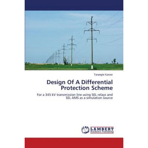 Design of a Differential Protection Scheme Paperback, LAP Lambert Academic Publishing