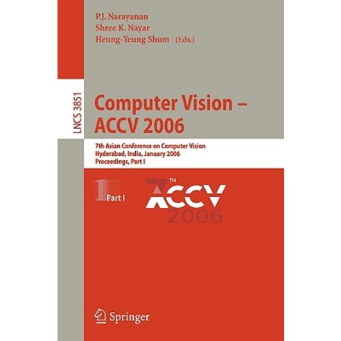 Computer Vision - Accv 2006: 7th Asian Conference on Computer Vision Hyderabad India January 13-16 2006 Proceedings Part II Paperback, Springer