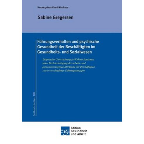 Fuhrungsverhalten Und Psychische Gesundheit Der Beschaftigten Im Gesundheits- Und Sozialwesen Paperback, Edition Gesundheit Und Arbeit