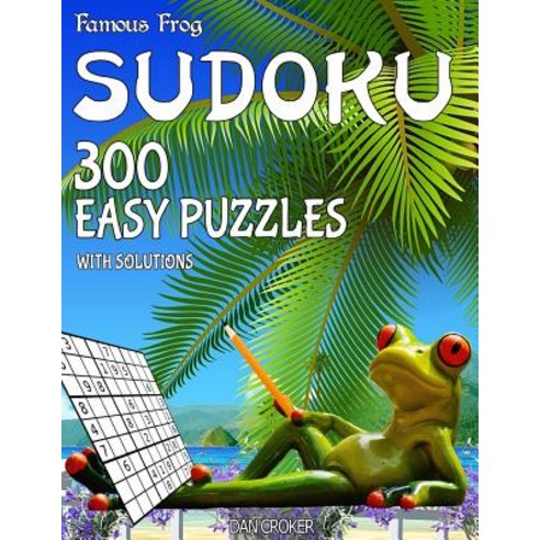 Famous Frog Sudoku 300 Easy Puzzles with Solutions: A Beach Bum Series 2 Book Paperback, Createspace Independent Publishing Platform