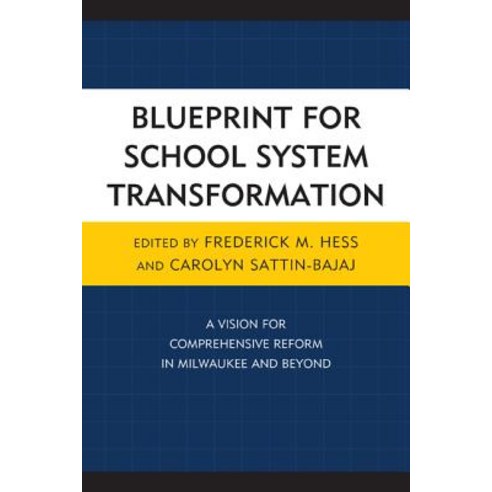 Blueprint for School System Transformation: A Vision for Comprehensive Reform in Milwaukee and Beyond Paperback, R & L Education