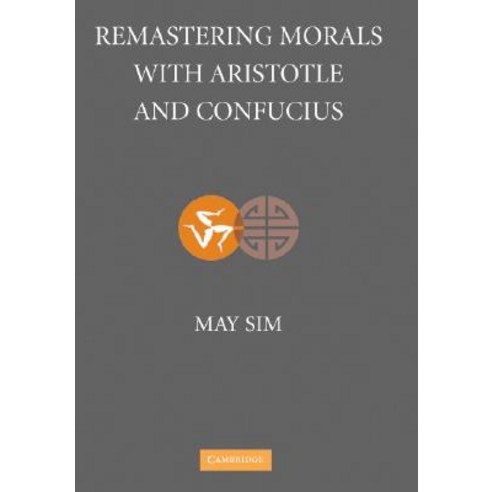 Remastering Morals with Aristotle and Confucius Hardcover, Cambridge University Press