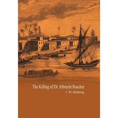 The Killing of Dr. Albrecht Roscher Hardcover, Xlibris Corporation