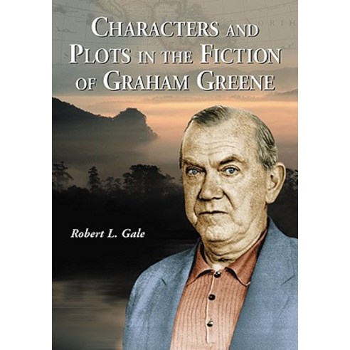 Characters and Plots in the Fiction of Graham Greene Paperback, McFarland & Company
