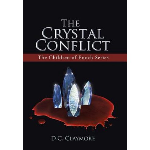 The Crystal Conflict: The Children of Enoch Series Hardcover, Abbott Press