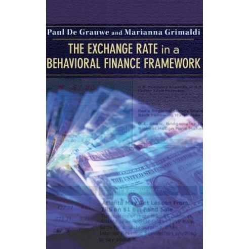The Exchange Rate in a Behavioral Finance Framework Hardcover, Princeton University Press
