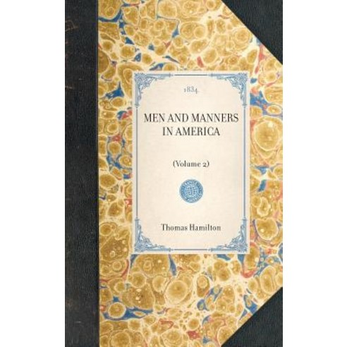 Men and Manners in America: Volume 2 Hardcover, Applewood Books