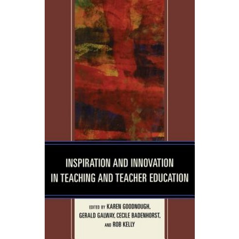 Inspiration and Innovation in Teaching and Teacher Education Hardcover, Lexington Books