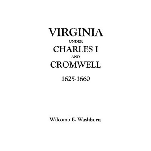 Virginia Under Charles I and Cromwell 1625-1660 Paperback, Clearfield