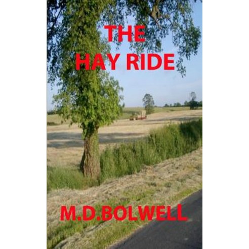 The Hay Ride Paperback, Createspace Independent Publishing Platform