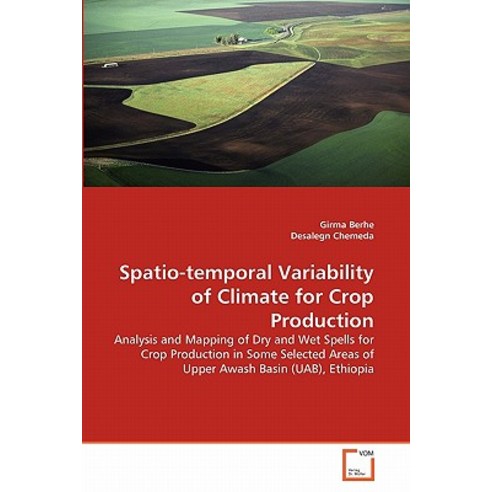 Spatio-Temporal Variability of Climate for Crop Production Paperback, VDM Verlag