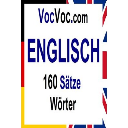 Vocvoc.com Englisch: 160 Satze Worter Paperback, Createspace Independent Publishing Platform