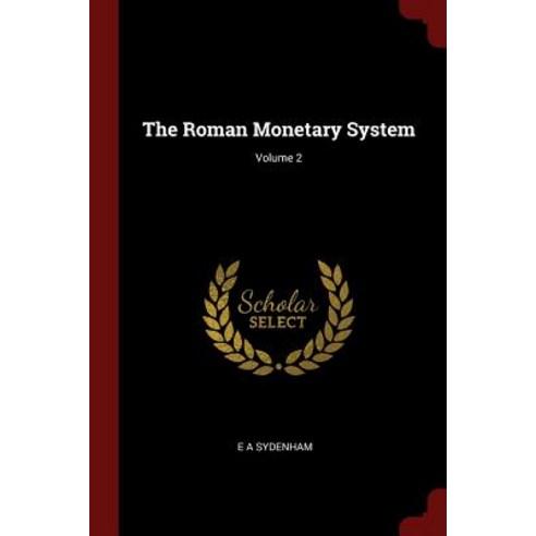 The Roman Monetary System; Volume 2 Paperback, Andesite Press