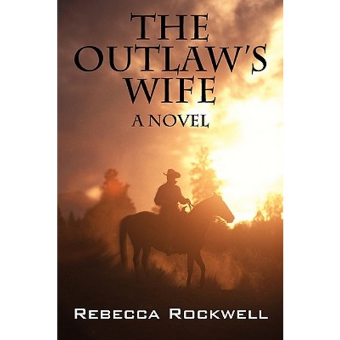 The Outlaw''s Wife Paperback, Outskirts Press