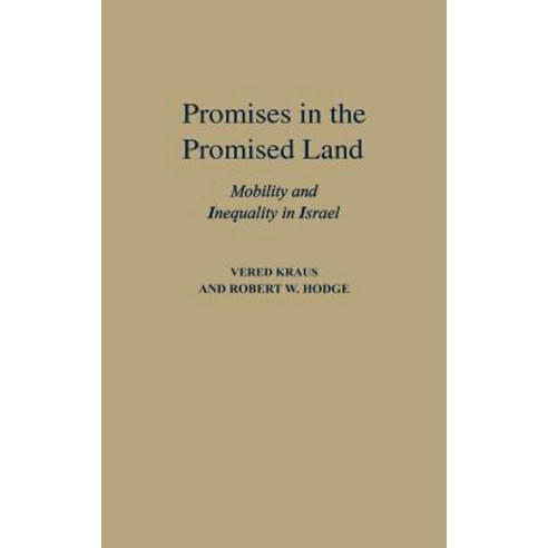 Promises in the Promised Land: Mobility and Inequality in Israel Hardcover, Greenwood Press