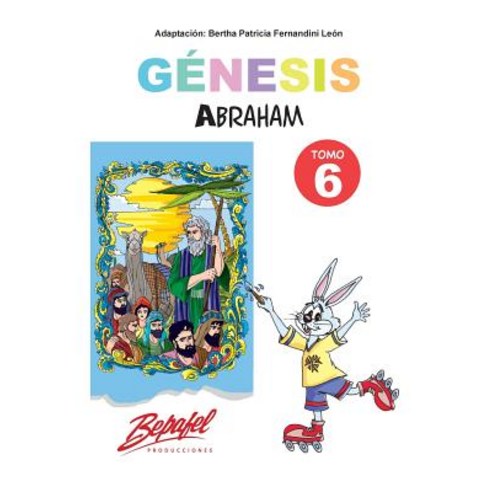 Genesis-Abraham-Tomo 6: Cuentos Ilustrados Paperback, Createspace Independent Publishing Platform
