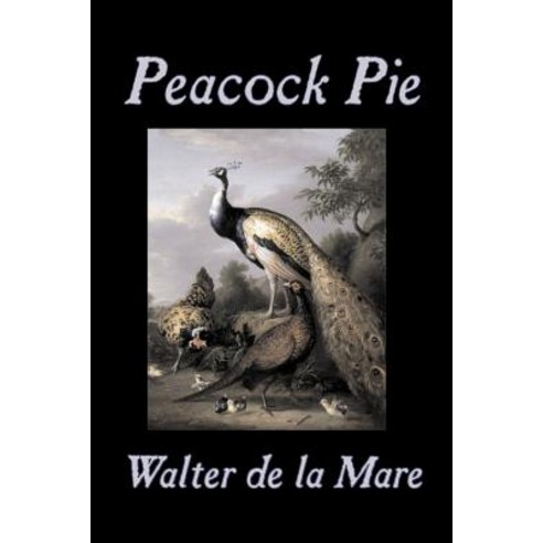 Peacock Pie by Walter Da La Mare Fiction Literary Poetry English Irish Scottish Welsh Classics Paperback, Aegypan