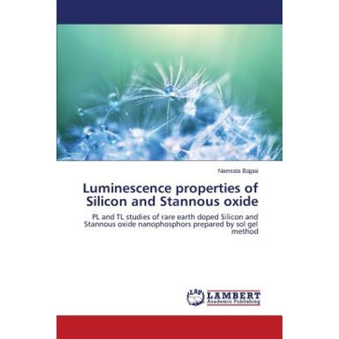 Luminescence Properties of Silicon and Stannous Oxide Paperback, LAP Lambert Academic Publishing