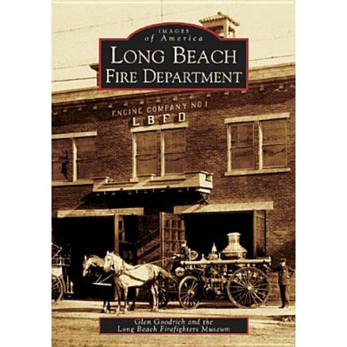Long Beach Fire Department Paperback, Arcadia Publishing (SC)