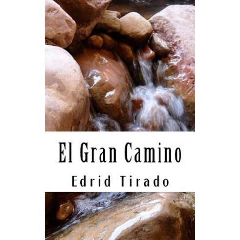 El Gran Camino: Un Resumen de Varias Versiones de El Tao Te Ching Paperback, Createspace Independent Publishing Platform