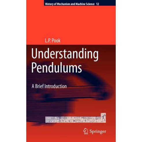 Understanding Pendulums: A Brief Introduction Hardcover, Springer