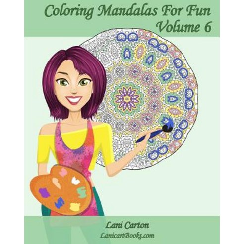 Coloring Mandalas for Fun - Volume 6: 25 Anti-Stress Mandalas to Color Paperback, Createspace Independent Publishing Platform