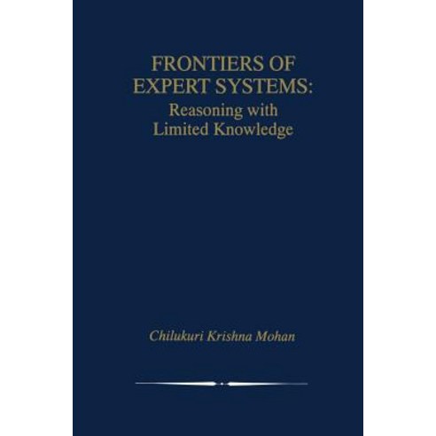 Frontiers of Expert Systems: Reasoning with Limited Knowledge Paperback, Springer