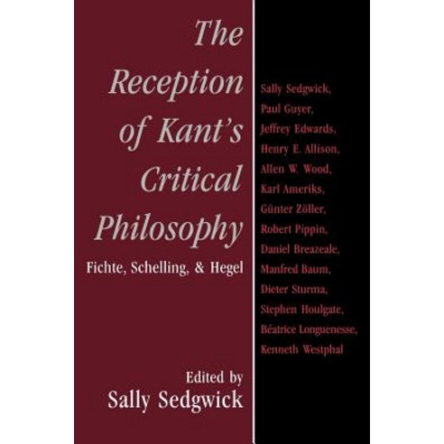 The Reception of Kant''s Critical Philosophy: Fichte Schelling and Hegel Paperback, Cambridge University Press