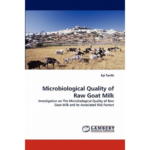 Microbiological Quality of Raw Goat Milk Paperback, LAP Lambert Academic Publishing