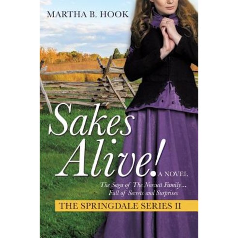 Sakes Alive! the Springdale Series II Paperback, Xulon Press