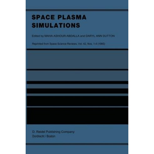 Space Plasma Simulations: Proceedings of the Second International School for Space Simulations Kapaa Hawaii February 4-15 1985 Paperback, Springer