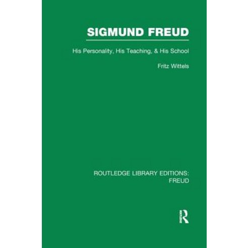 Sigmund Freud (Rle: Freud): His Personality His Teaching and His School Paperback, Routledge
