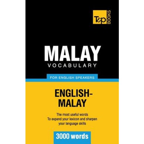 Malay Vocabulary for English Speakers - 3000 Words Paperback, T&p Books