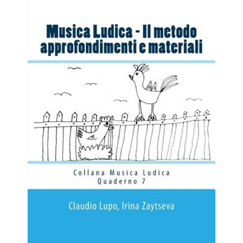 Musica Ludica - Il Metodo: Approfondimenti E Materiali Paperback, Createspace Independent Publishing Platform