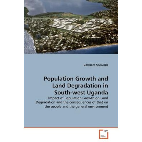 Population Growth and Land Degradation in South-West Uganda Paperback, VDM Verlag