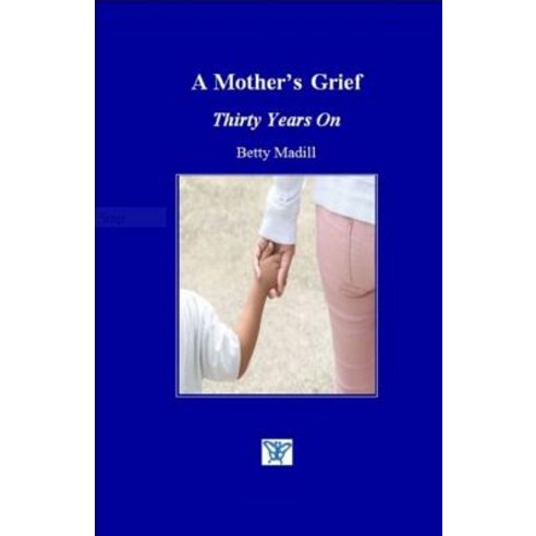 A Mother''s Grief: Thirty Years on Paperback, Blue Butterfly Publishers Ltd