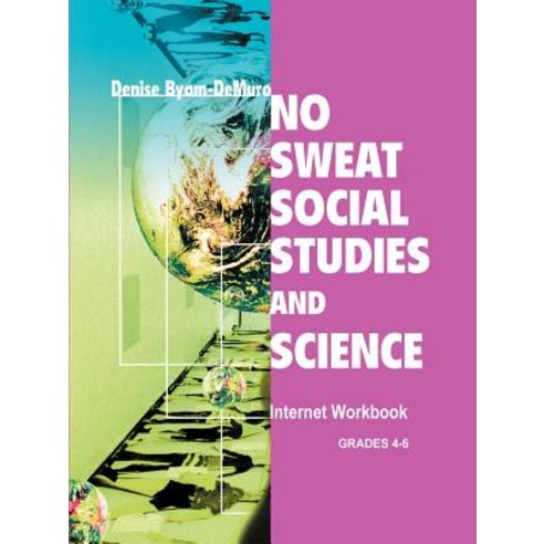 No Sweat Social Studies and Science: Internet Workbook Paperback, iUniverse