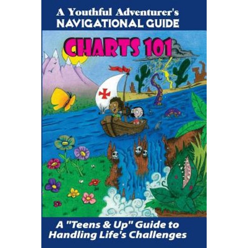 Charts 101: A Teens & Up Guide to Handling Life''s Challenges Paperback, Tim Cables