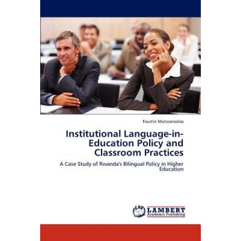Institutional Language-In-Education Policy and Classroom Practices ...
