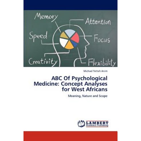 ABC of Psychological Medicine: Concept Analyses for West Africans Paperback, LAP Lambert Academic Publishing