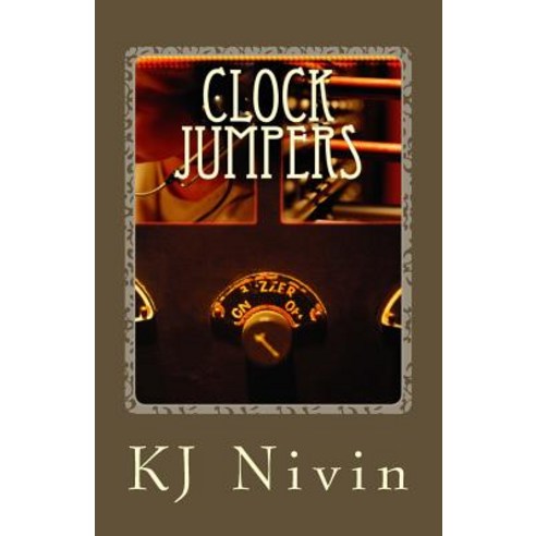 Clock Jumpers: From Here to Eternity Paperback, Createspace Independent Publishing Platform