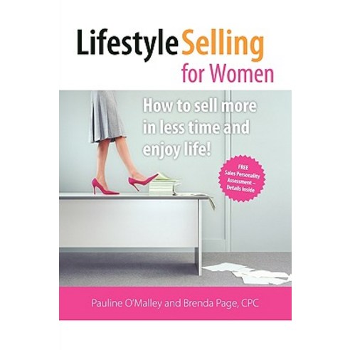 Lifestyle Selling for Women: Make the Money You Deserve and Have the Time to Enjoy Life! Paperback, Trafford Publishing