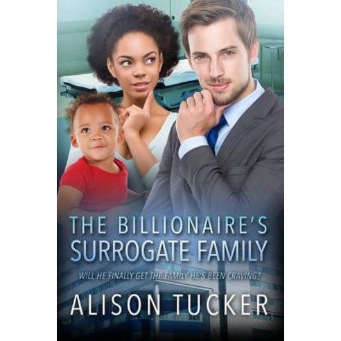 The Billionaire''s Surrogate Family: A Bwwm Pregnancy Romance for Adults Paperback, Createspace Independent Publishing Platform