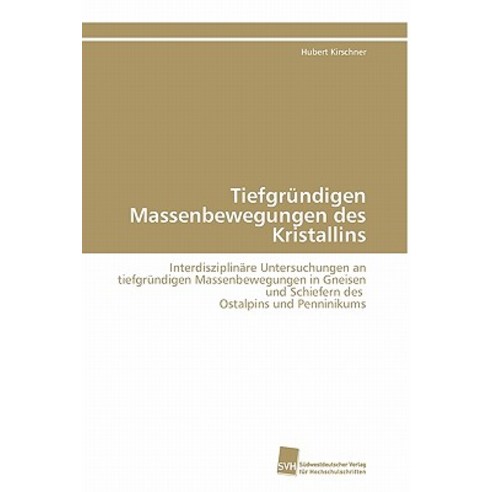Tiefgrundigen Massenbewegungen Des Kristallins Paperback, Sudwestdeutscher Verlag Fur Hochschulschrifte