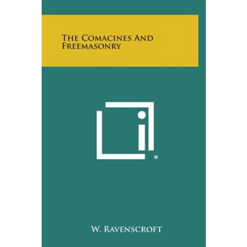 The Comacines and Freemasonry Hardcover, Literary Licensing, LLC