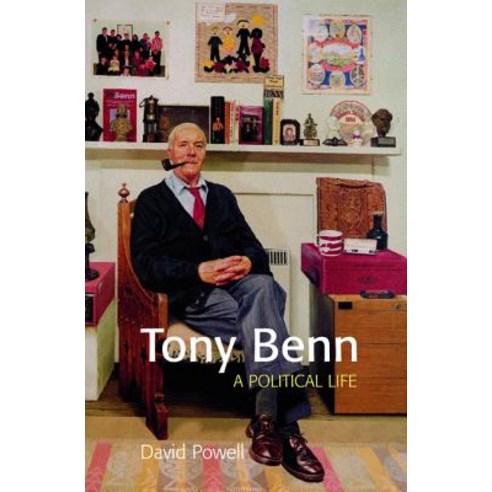 Tony Benn Hardcover, Bloomsbury Publishing PLC