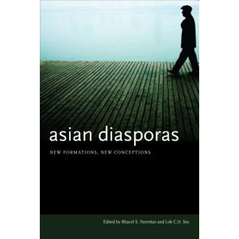Asian Diasporas: New Formations New Conceptions Paperback, Stanford University Press