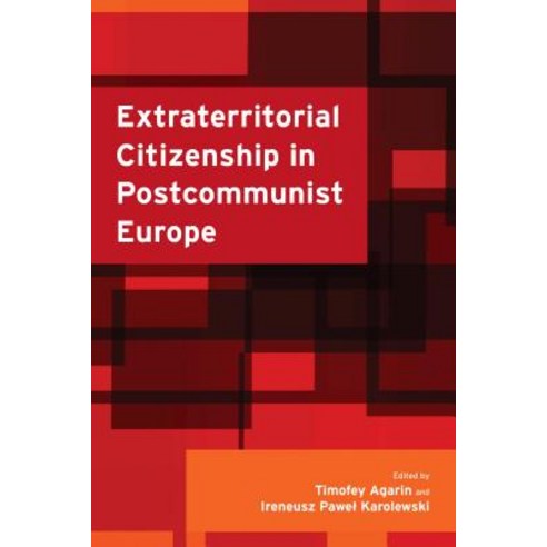 Extraterritorial Citizenship in Postcommunist Europe Paperback, Rowman & Littlefield International