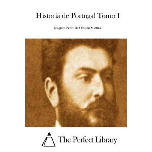 Historia de Portugal Tomo I Paperback, Createspace Independent Publishing Platform